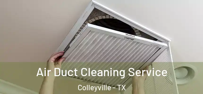 Air Duct Cleaning Service Colleyville - TX