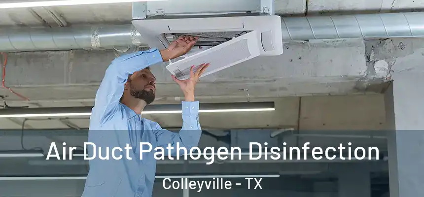  Air Duct Pathogen Disinfection Colleyville - TX