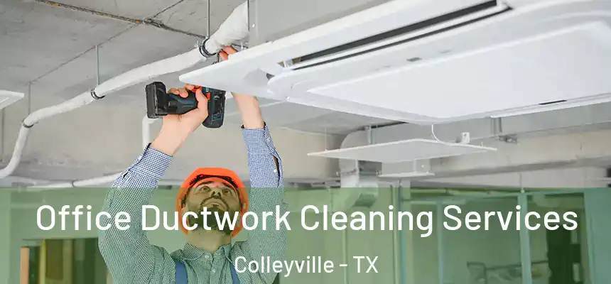  Office Ductwork Cleaning Services Colleyville - TX