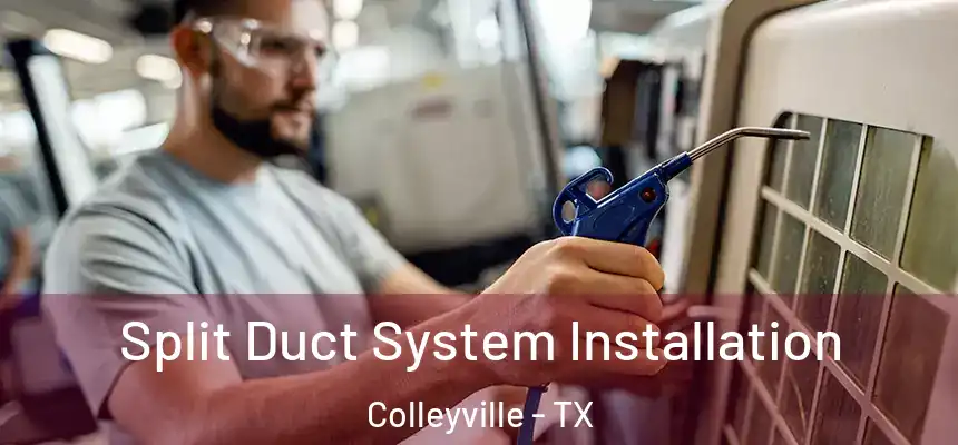  Split Duct System Installation Colleyville - TX